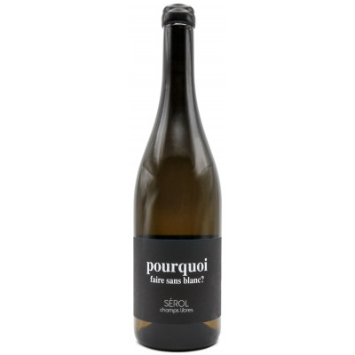 Domaine Sérol - Pourquoi Faire Sans Blanc 2024